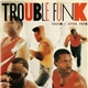 Trouble Funk - Trouble Over Here, Trouble Over There